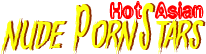 Hot Asian Nude PornStars